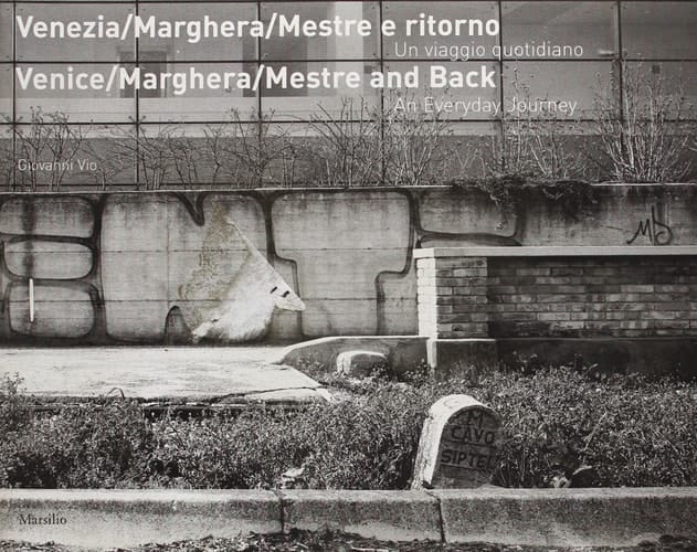 Venezia - Marghera - Mestre e ritorno un viaggio quotidiano