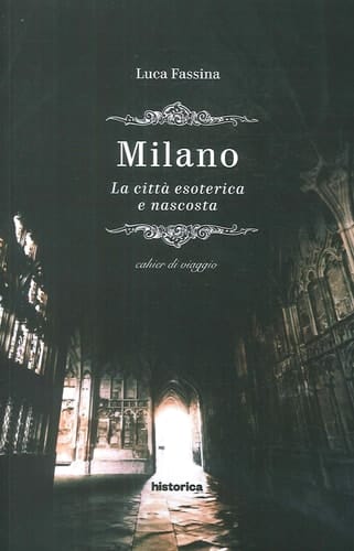 Milano. La città esoterica e nascosta