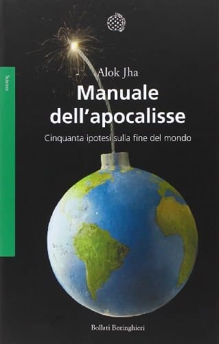 Manuale dell'apocalisse. Cinquanta ipotesi sulla fine del mondo