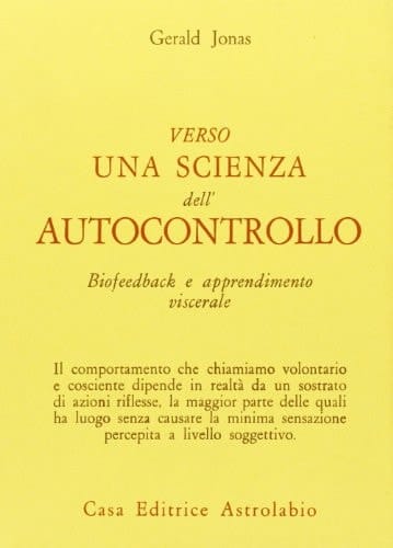 Verso una scienza dell'autocontrollo. Biofeedback e apprendimento viscerale