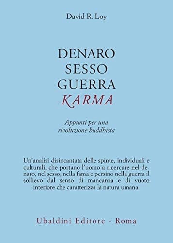 Denaro, sesso, guerra, karma. Appunti per una rivoluzione buddhista
