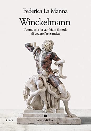 Winckelmann l'uomo che ha cambiato il modo di vedere l'arte antica