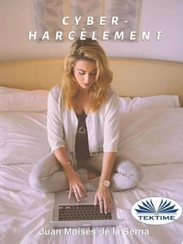 Le Cyber-Harcèlement Lorsque Le Harceleur S'Introduit Dans Votre Ordinateur.