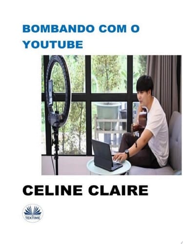 Bombando Com O Youtube Elevando O Seu Negócio No Youtube Para O Próximo Nível