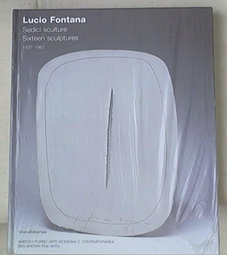 Lucio Fontana : Sixteen Sculptures 1937-1967