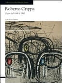 Roberto Crippa - opere dal 1949 al 1967