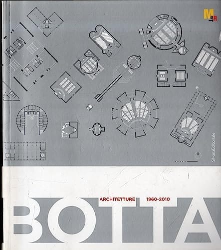 Botta Mario Botta, architetture, 1960-2010