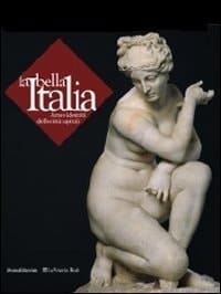 La bella Italia arte e identità delle città capitali
