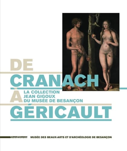 De Cranach à Géricault la collection Jean Gigoux du Musée de Besançon