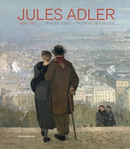 Jules Adler, 1865-1952 peindre sous la Troisième République