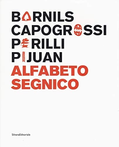 Alfabeto Segnico Bornils, capogrossi, perilli, pijuan