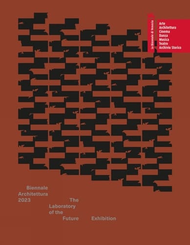 Biennale Architettura 2023 The Laboratory of the Future