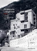 Ricostruire Longarone - i piani e le architetture, 1963-1972