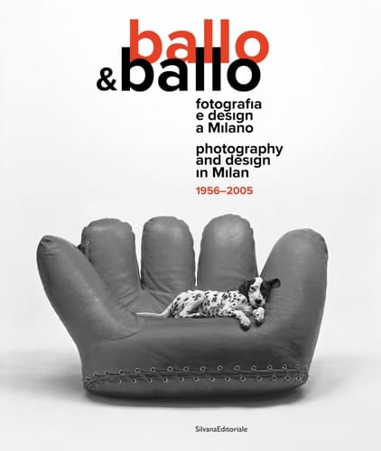 Ballo and Ballo Photography and Design in Milan 1956-2005