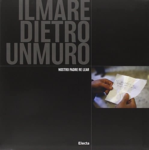 Il mare dietro un muro nostro padre Re Lear