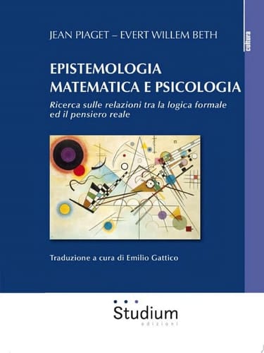 Epistemologia matematica e psicologia Ricerca sulle relazioni tra la logica formale e il pensiero reale