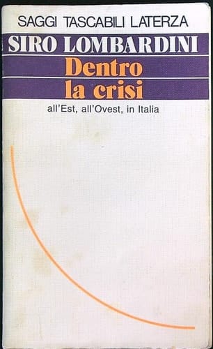 Dentro la crisi: All'Est, all'Ovest, in Italia (Saggi tascabili Laterza) (Italian Edition)