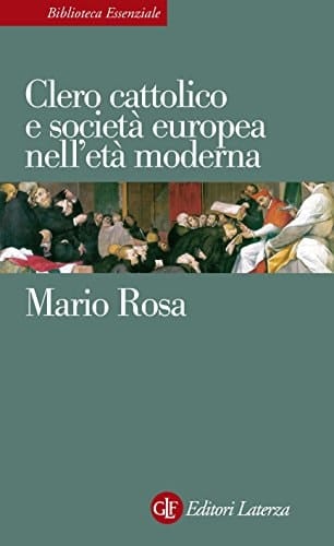 Clero cattolico e società europea nell'età moderna (Biblioteca essenziale Laterza Vol. 73) (Italian Edition)
