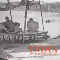 India in 100 immagini un fotoreportage