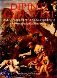 Dipinti genovesi dal Cinquecento al Settecento ritrovamenti dal collezionismo privato