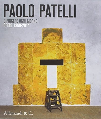 Paolo Patelli dipingere ogni giorno : opere 1960-2014