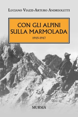 Con gli alpini sulla Marmolada 1915 - 1917