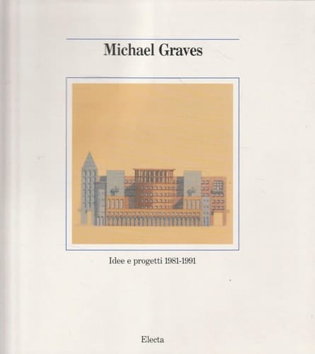 Michael Graves: Idee e progetti 1981-1991