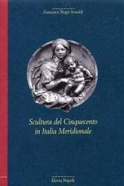 Scultura del Cinquecento in Italia meridionale (Biblioteca Electa Napoli) (Italian Edition)