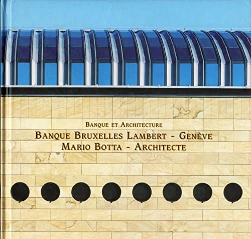 Mario Botta the headquarter of the Bruxelles-Lambert Bank in Genève
