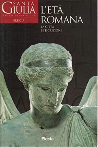L'Età romana: La città, le iscrizioni (Italian Edition)