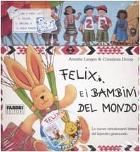 Felix e i bambini del mondo. Con gadget