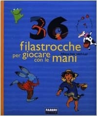 Trentasei filastrocche per giocare con le mani