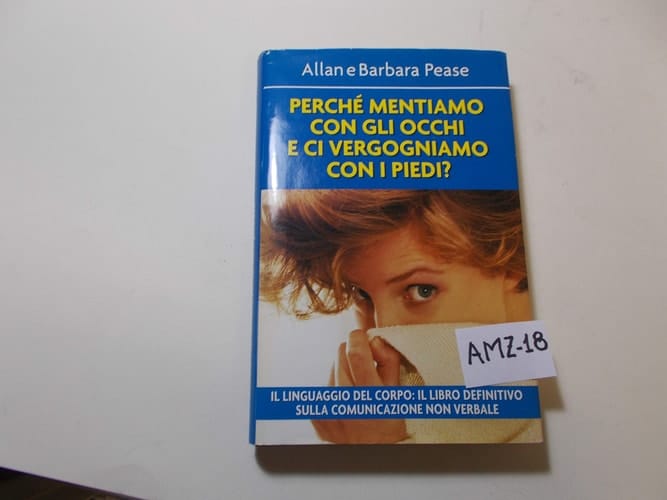 Perché mentiamo con gli occhi e ci vergognamo con i piedi?