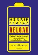 Reload. L'arte di ritrovare energia e concentrazione in modo facile e veloce