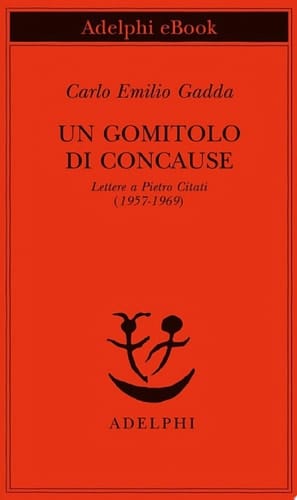 Un gomitolo di concause Lettere a Pietro Citati (1957-1969)