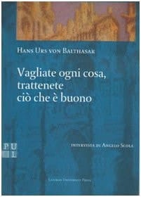 Vagliate ogni cosa, trattenete ciò che è buono dialogo