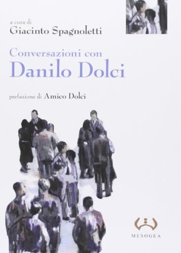 Conversazioni con Danilo Dolci