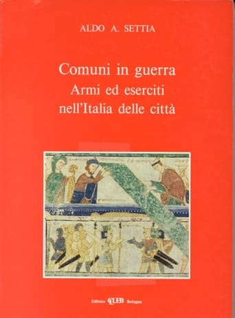 Comuni in guerra. Armi ed eserciti nell'Italia delle città