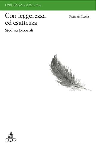 Con leggerezza ed esattezza studi su Leopardi