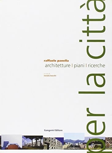 Per la città architetture, piani, ricerche