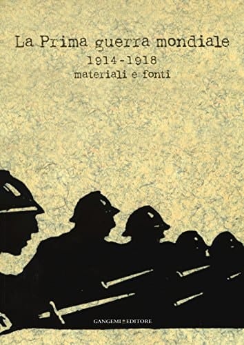 La Prima guerra mondiale 1914-1918, materiali e fonti