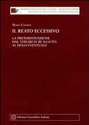Il reato eccessivo la preterintenzione dal versari in re illicita al dolo eventuale