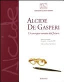 Alcide De Gasperi un europeo venuto dal futuro
