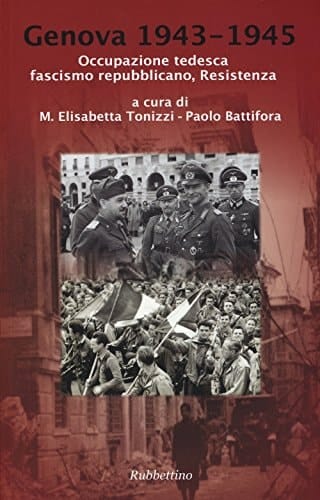 Genova 1943-1945 occupazione tedesca, fascismo repubblicano, Resistenza