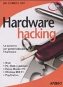 Hardware hacking. Le tecniche per personalizzare l'hardware