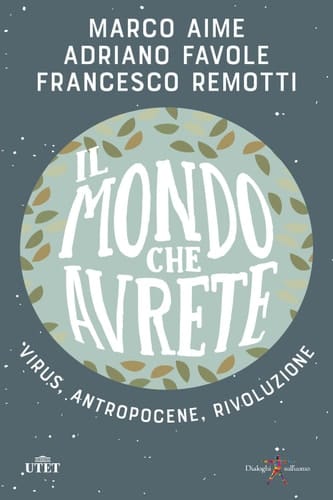 Il mondo che avrete Virus, antropocene, rivoluzione