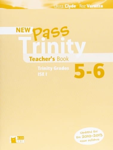 New Pass Trinity. Grades 5-6 and ISE I. Teacher's Book. Per Le Scuole Superiori