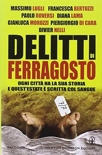 Delitti di Ferragosto sette delitti per sette città