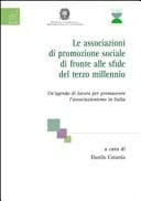 Le associazioni di promozione sociale di fronte alle sfide del terzo millennio. Un'agenda di lavoro per promuovere l'associazionismo in Italia