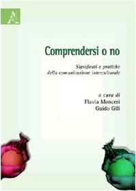 Comprendersi o no significati e pratiche della comunicazione interculturale